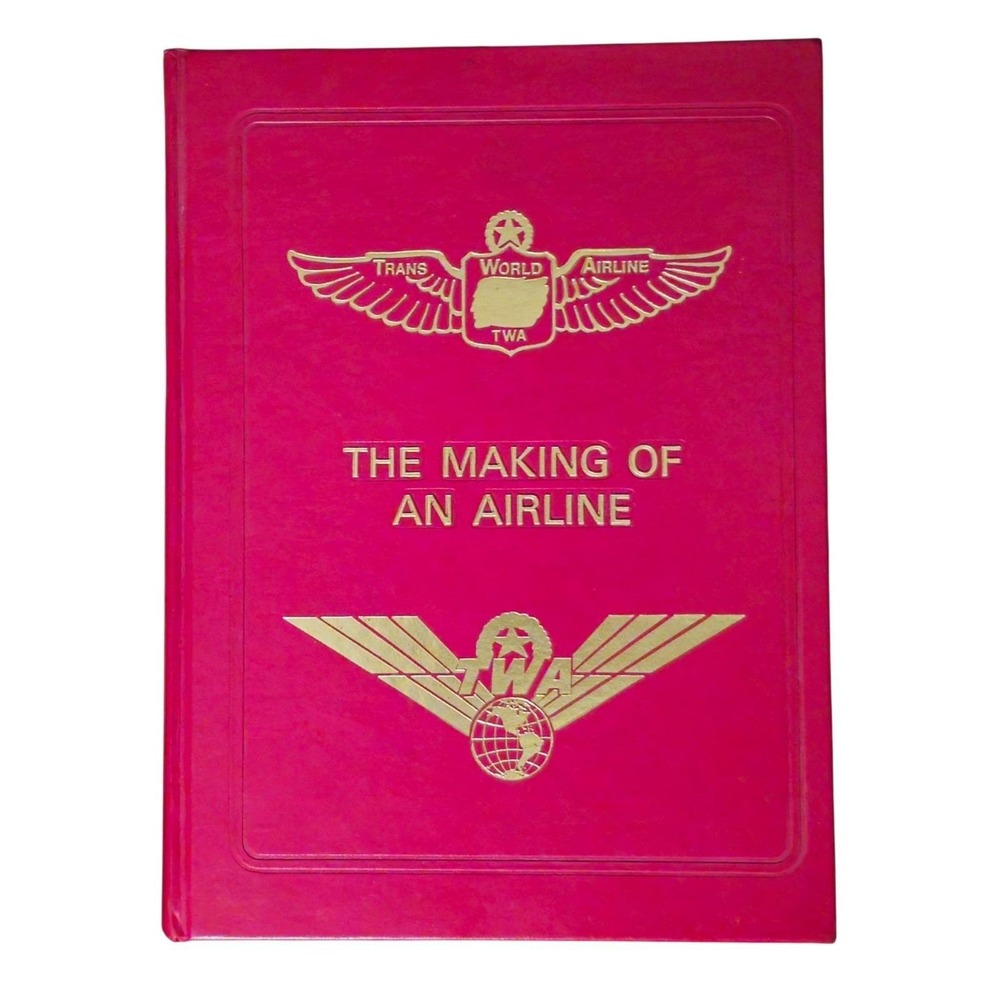 Pristine TWA Memorabilia 'The Making of an Airline' Hardcover Aviation Book 1981